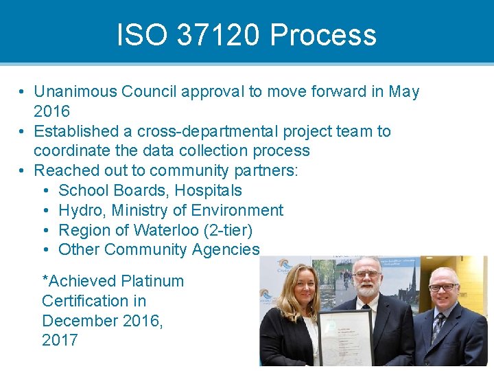 ISO 37120 Process • Unanimous Council approval to move forward in May 2016 •