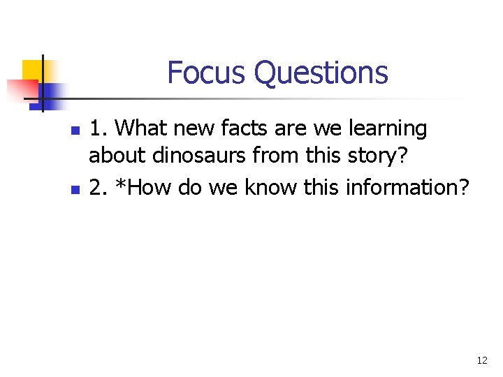 Focus Questions n n 1. What new facts are we learning about dinosaurs from