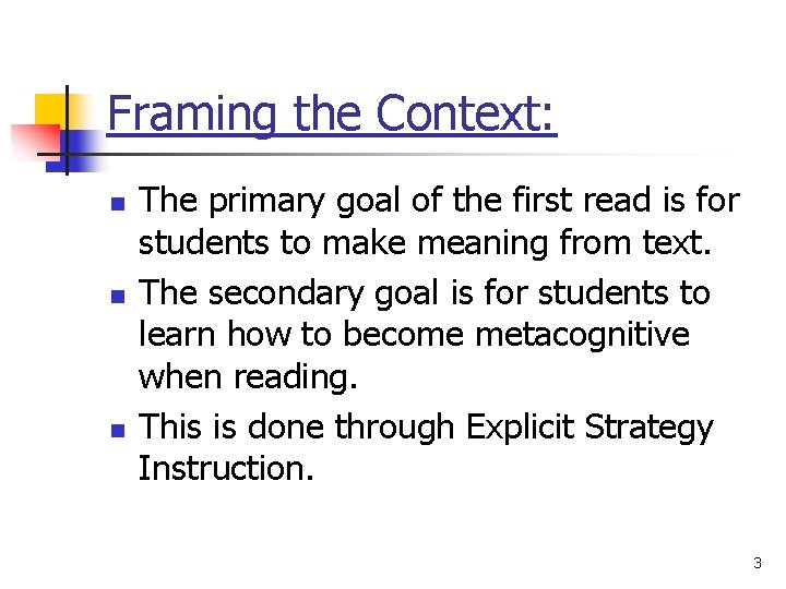 Framing the Context: n n n The primary goal of the first read is