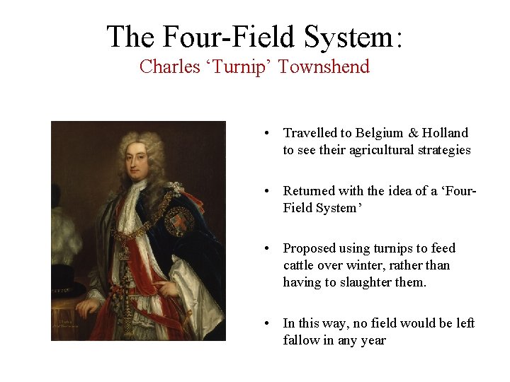 The Four-Field System: Charles ‘Turnip’ Townshend • Travelled to Belgium & Holland to see