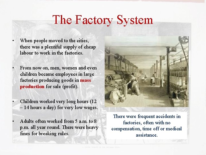 The Factory System • When people moved to the cities, there was a plentiful