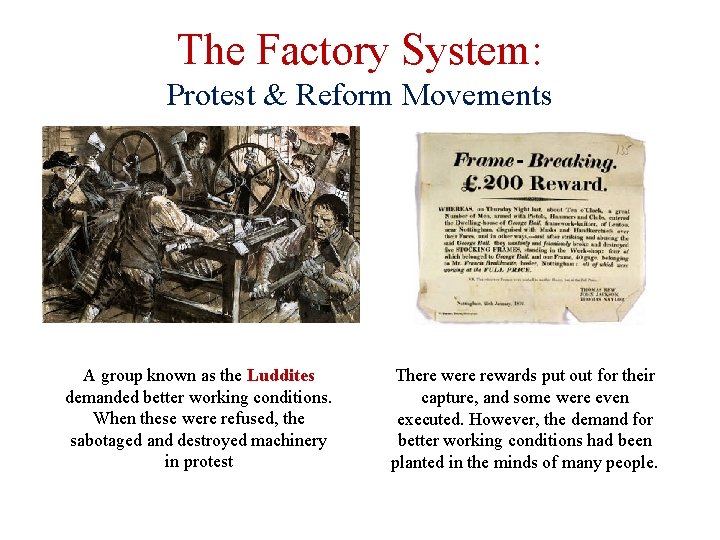 The Factory System: Protest & Reform Movements A group known as the Luddites demanded