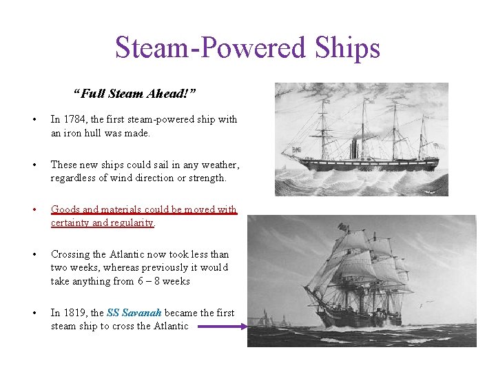 Steam-Powered Ships “Full Steam Ahead!” • In 1784, the first steam-powered ship with an