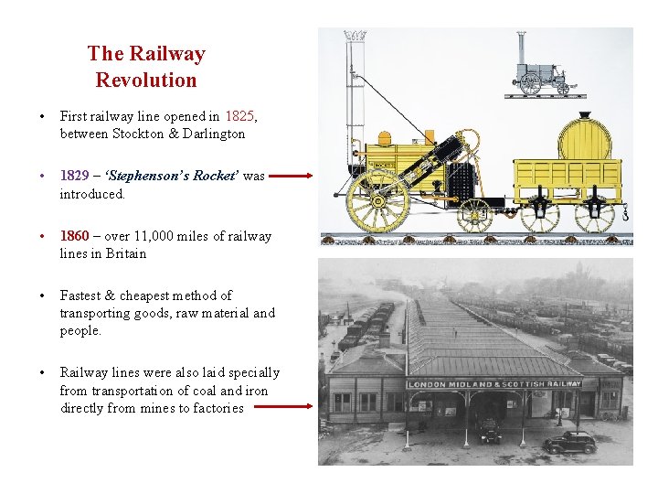The Railway Revolution • First railway line opened in 1825, between Stockton & Darlington