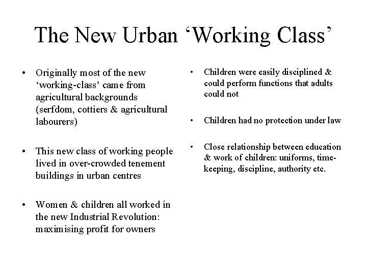 The New Urban ‘Working Class’ • Originally most of the new ‘working-class’ came from