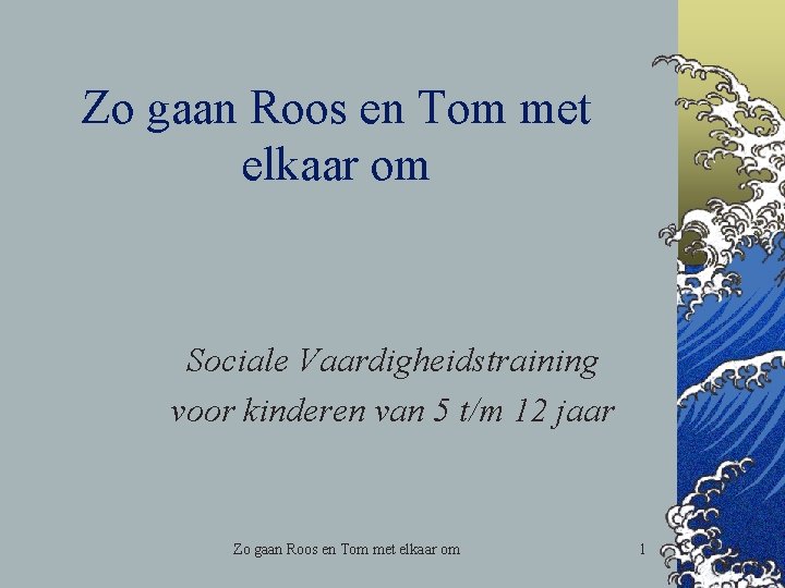 Zo gaan Roos en Tom met elkaar om Sociale Vaardigheidstraining voor kinderen van 5