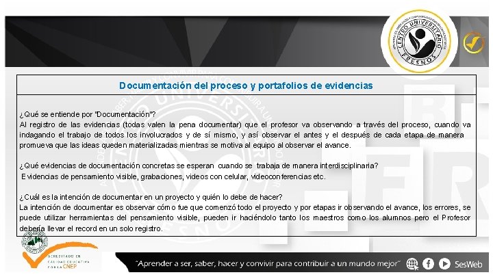 Documentación del proceso y portafolios de evidencias ¿Qué se entiende por “Documentación”? Al registro