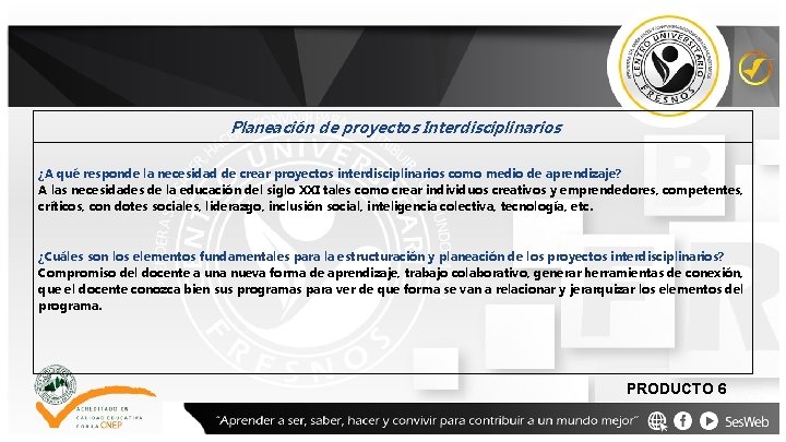 Planeación de proyectos Interdisciplinarios ¿A qué responde la necesidad de crear proyectos interdisciplinarios como