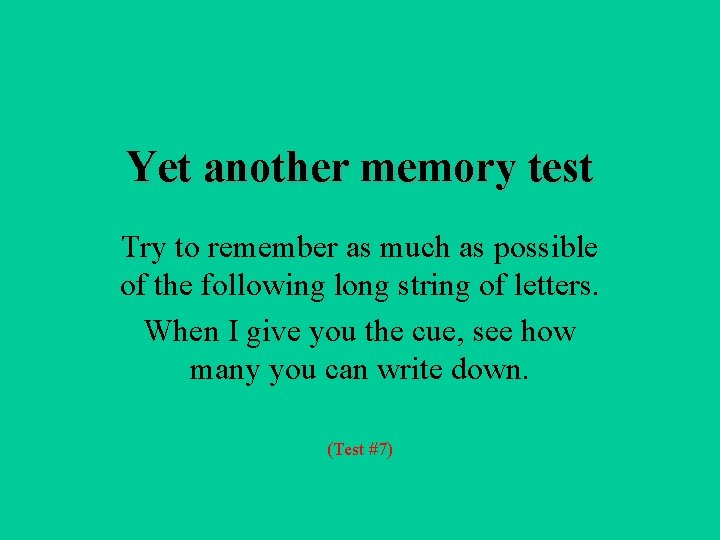 Yet another memory test Try to remember as much as possible of the following