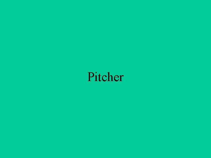 Pitcher 