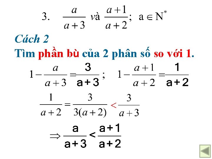 Cách 2 Tìm phần bù của 2 phân số so với 1. 