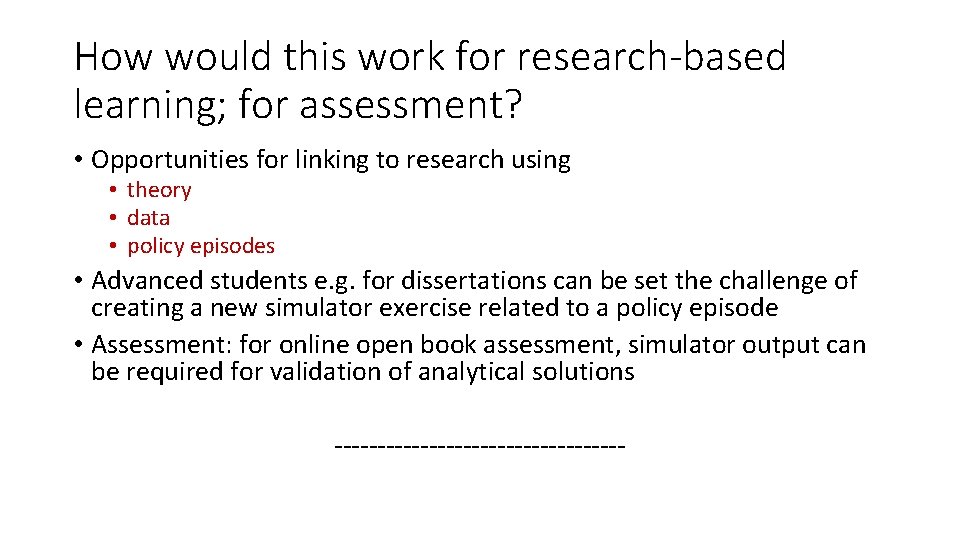 How would this work for research-based learning; for assessment? • Opportunities for linking to How would this work for research-based learning; for assessment? • Opportunities for linking to