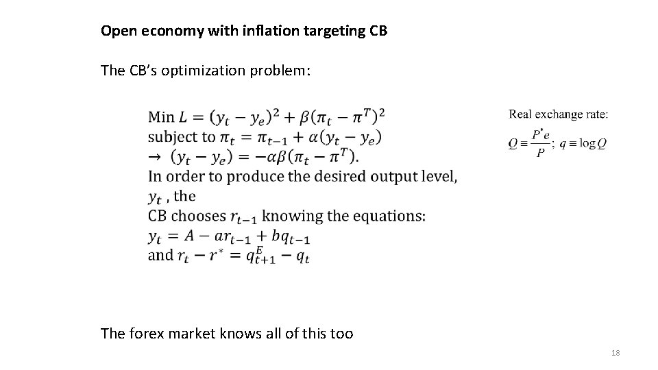Open economy with inflation targeting CB The CB’s optimization problem: The forex market knows Open economy with inflation targeting CB The CB’s optimization problem: The forex market knows