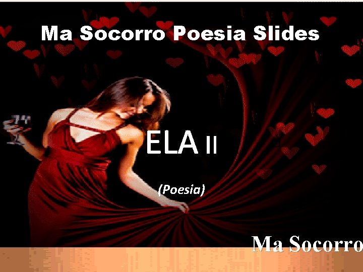 Ma Socorro Poesia Slides ELA II (Poesia) Ma Ma. Socorro 