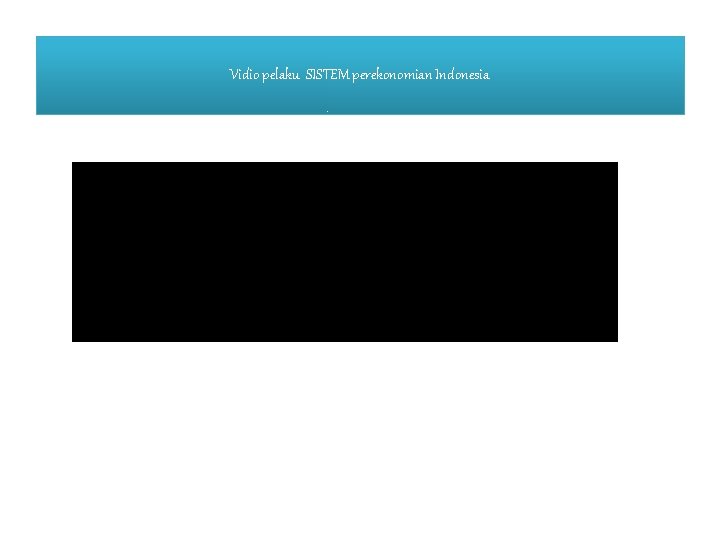 Vidio pelaku SISTEM perekonomian Indonesia 