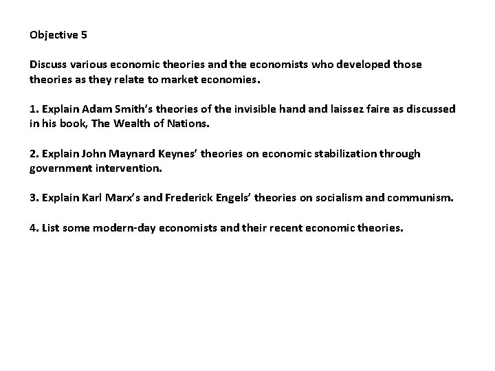 Objective 5 Discuss various economic theories and the economists who developed those theories as