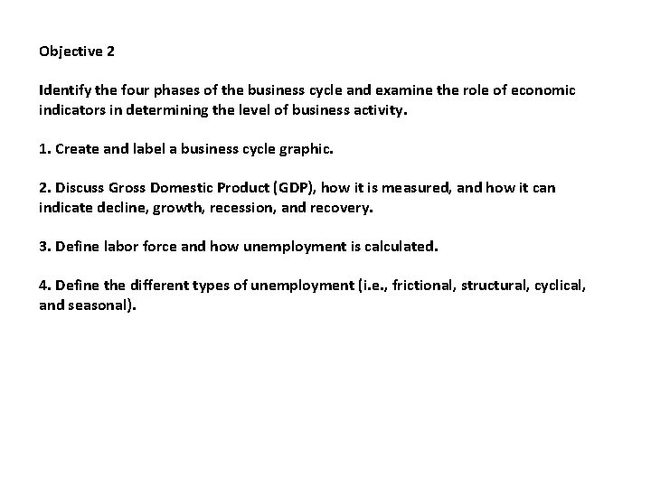 Objective 2 Identify the four phases of the business cycle and examine the role