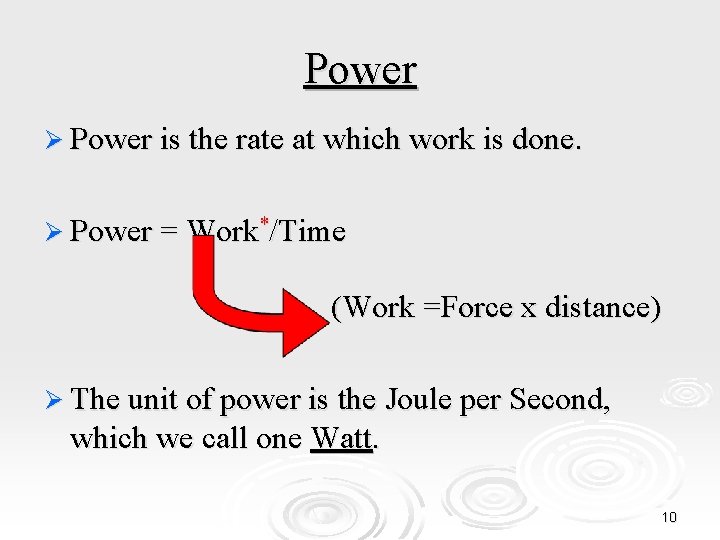 Power Ø Power is the rate at which work is done. Ø Power =