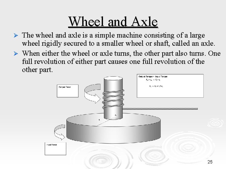 Wheel and Axle The wheel and axle is a simple machine consisting of a