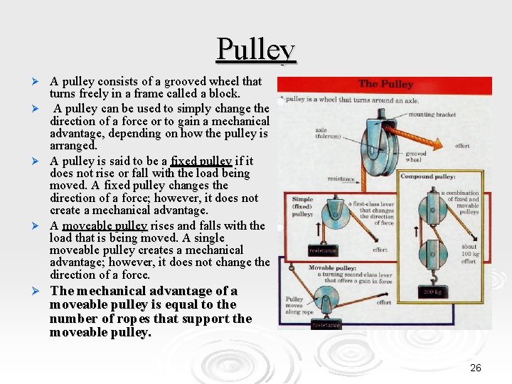 Pulley Ø Ø Ø A pulley consists of a grooved wheel that turns freely