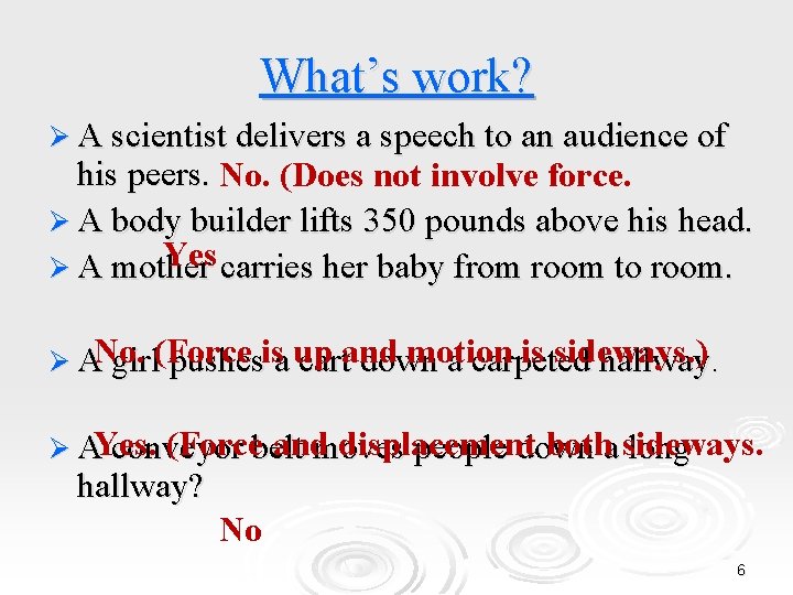 What’s work? Ø A scientist delivers a speech to an audience of his peers.