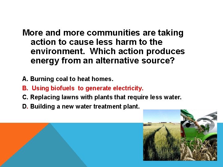 More and more communities are taking action to cause less harm to the environment.