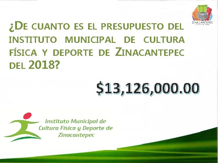 ¿DE CUANTO ES EL PRESUPUESTO DEL INSTITUTO MUNICIPAL DE CULTURA FÍSICA Y DEPORTE DE