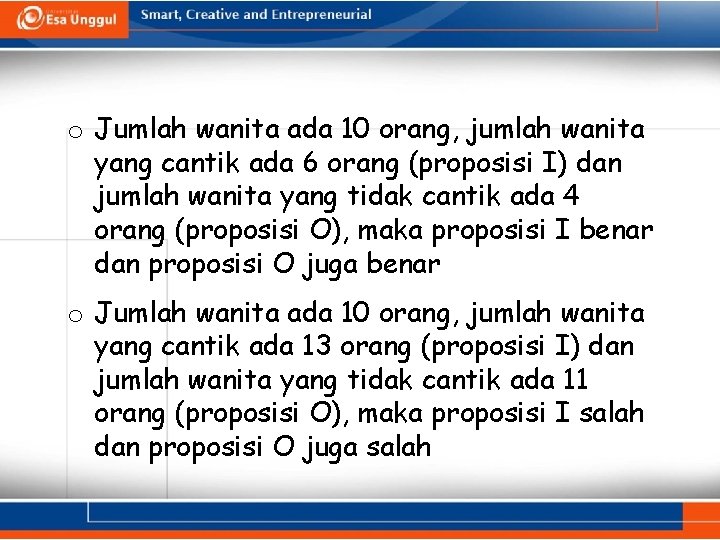 o Jumlah wanita ada 10 orang, jumlah wanita yang cantik ada 6 orang (proposisi