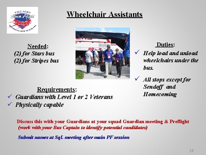 Wheelchair Assistants Needed: (2) for Stars bus (2) for Stripes bus Duties: ü Help