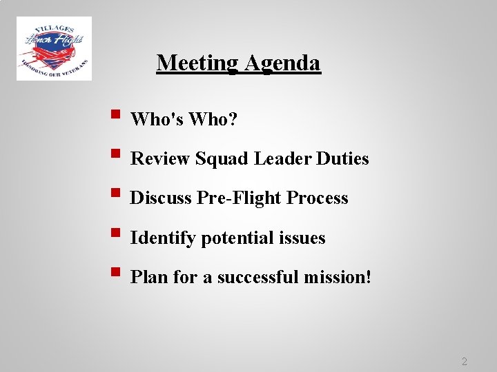 Meeting Agenda § Who's Who? § Review Squad Leader Duties § Discuss Pre-Flight Process