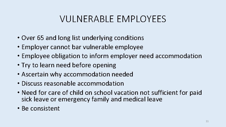 VULNERABLE EMPLOYEES • Over 65 and long list underlying conditions • Employer cannot bar