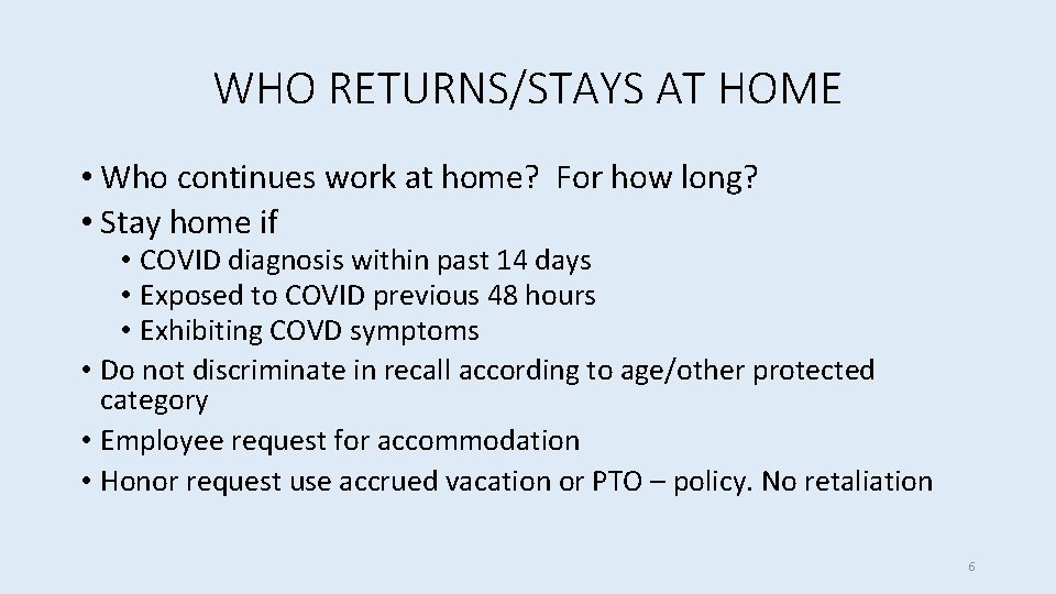 WHO RETURNS/STAYS AT HOME • Who continues work at home? For how long? •