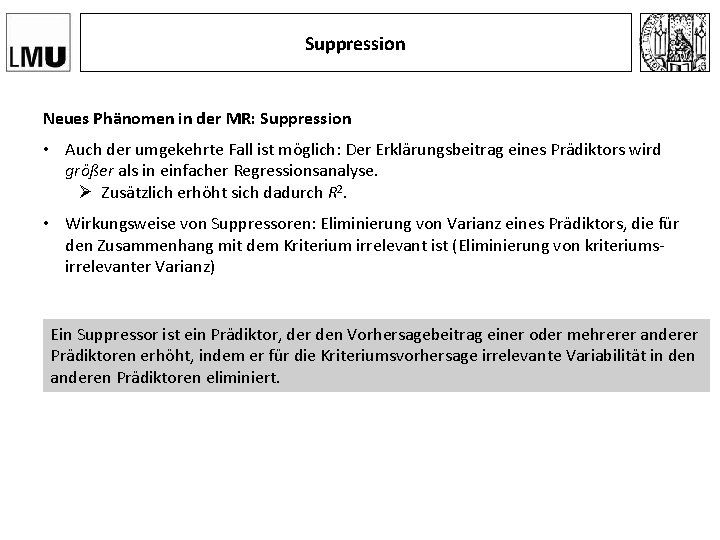 Suppression Neues Phänomen in der MR: Suppression • Auch der umgekehrte Fall ist möglich: