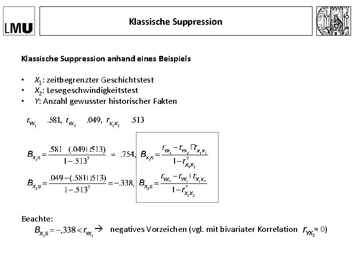 Klassische Suppression anhand eines Beispiels • • • X 1: zeitbegrenzter Geschichtstest X 2: