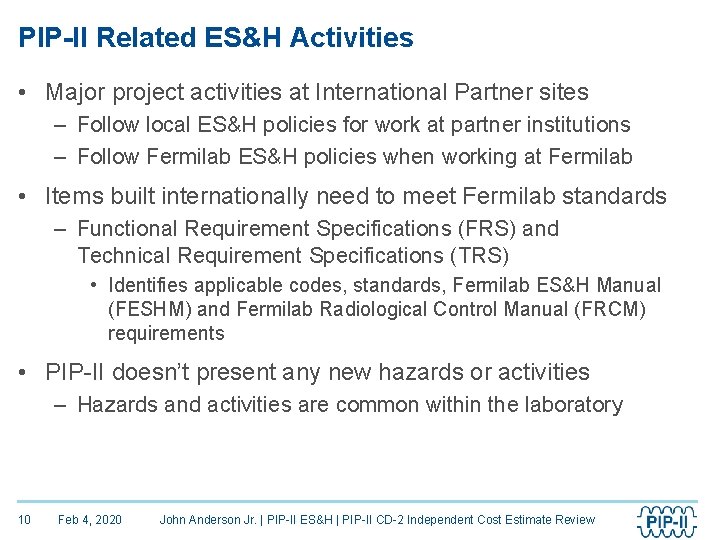 PIP-II Related ES&H Activities • Major project activities at International Partner sites – Follow