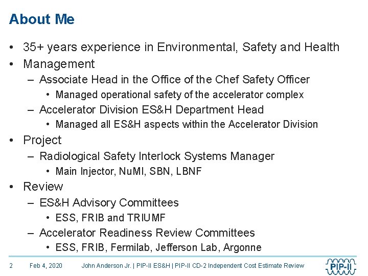About Me • 35+ years experience in Environmental, Safety and Health • Management –