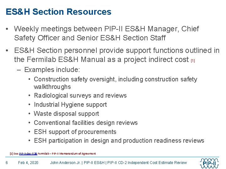 ES&H Section Resources • Weekly meetings between PIP-II ES&H Manager, Chief Safety Officer and
