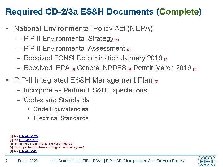 Required CD-2/3 a ES&H Documents (Complete) • National Environmental Policy Act (NEPA) – –