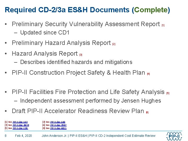 Required CD-2/3 a ES&H Documents (Complete) • Preliminary Security Vulnerability Assessment Report [1] –