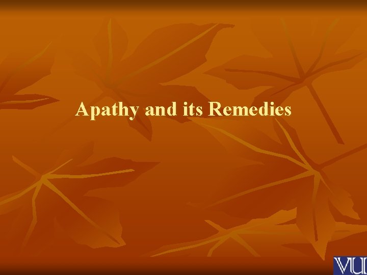 Apathy and its Remedies 