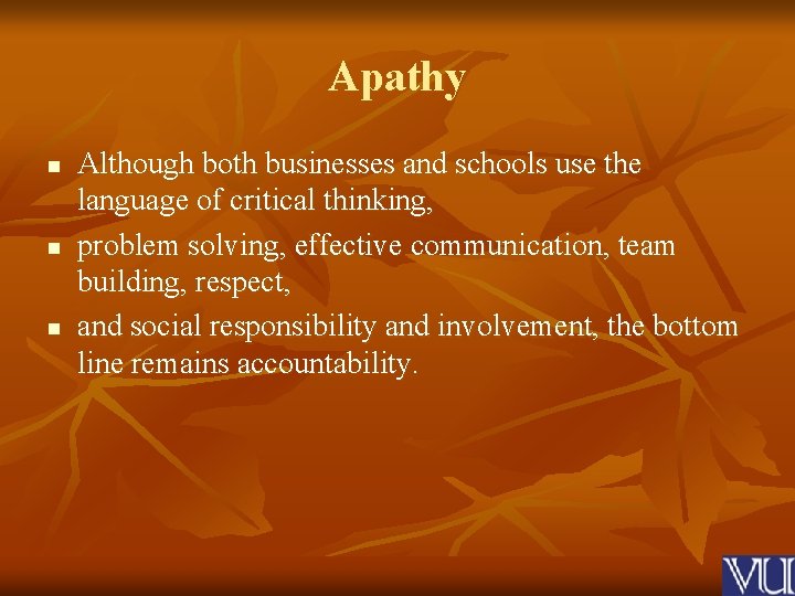 Apathy n n n Although both businesses and schools use the language of critical