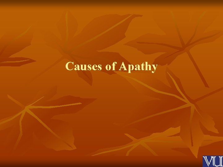 Causes of Apathy 