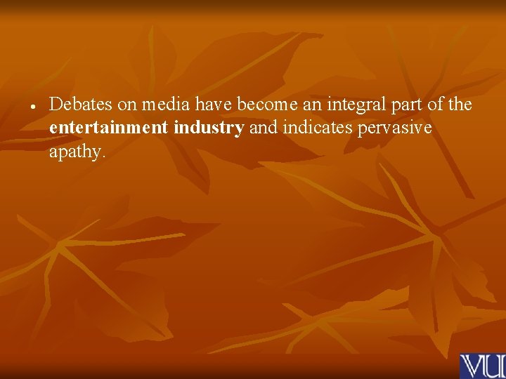  Debates on media have become an integral part of the entertainment industry and