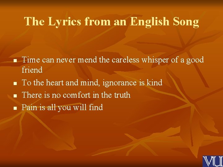 The Lyrics from an English Song n n Time can never mend the careless