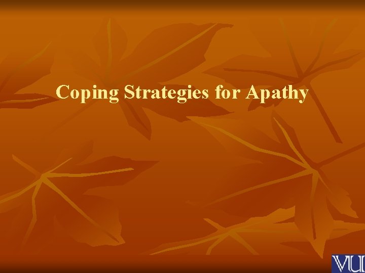 Coping Strategies for Apathy 