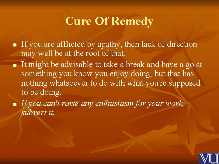 Cure Of Remedy n n n If you are afflicted by apathy, then lack