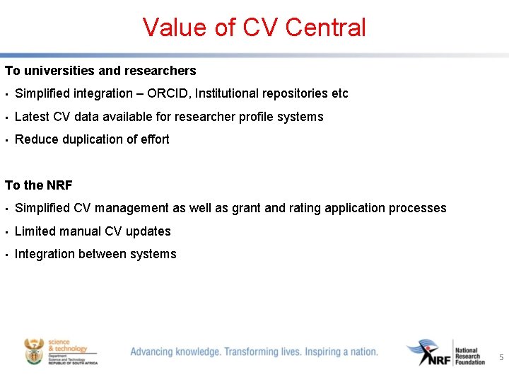 Value of CV Central To universities and researchers • Simplified integration – ORCID, Institutional