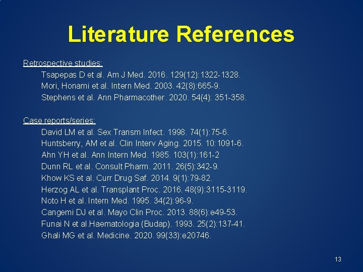 Literature References Retrospective studies: Tsapepas D et al. Am J Med. 2016. 129(12): 1322
