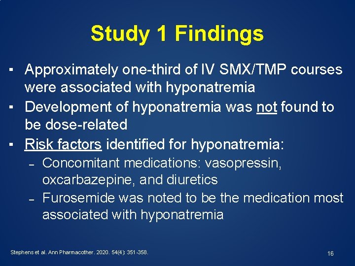 Study 1 Findings ▪ Approximately one-third of IV SMX/TMP courses were associated with hyponatremia