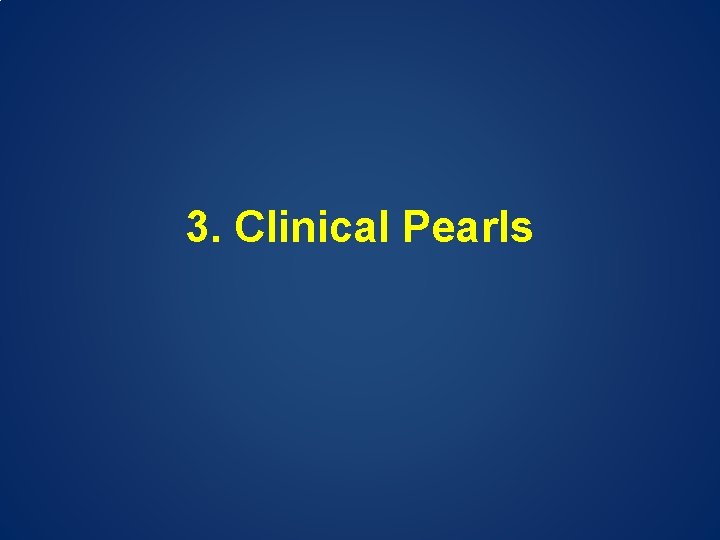 3. Clinical Pearls 